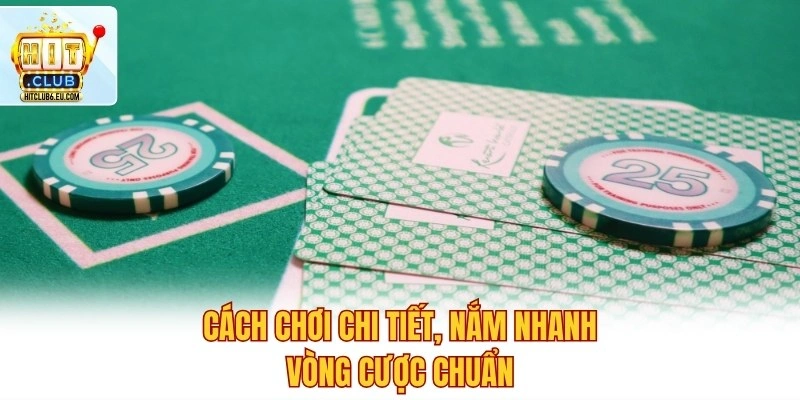 Poker Hitclub – Đọc Bài Cao Tay, Lật Thế Chiến Thuật 3 Cách chơi chi tiết, nắm nhanh vòng cược chuẩn