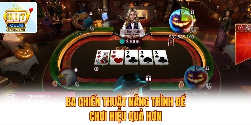 Poker Hitclub – Đọc Bài Cao Tay, Lật Thế Chiến Thuật 4 Ba chiến thuật nâng trình để chơi hiệu quả hơn