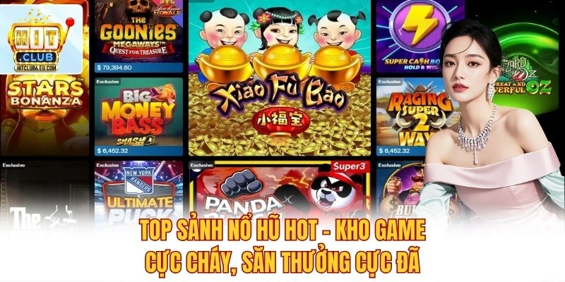 Top Sảnh Nổ Hũ Hot – Kho Game Cực Cháy, Săn Thưởng Cực Đ